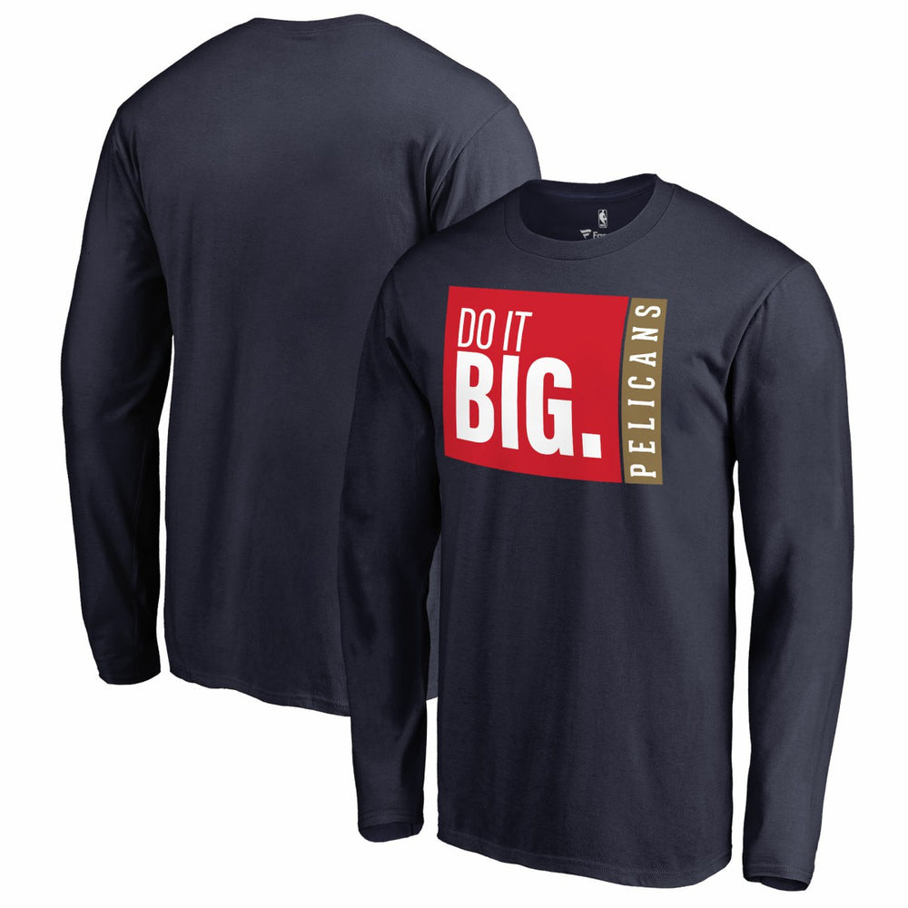 New Orleans Pelicans Do It Big Long Sleeve T-Shirt